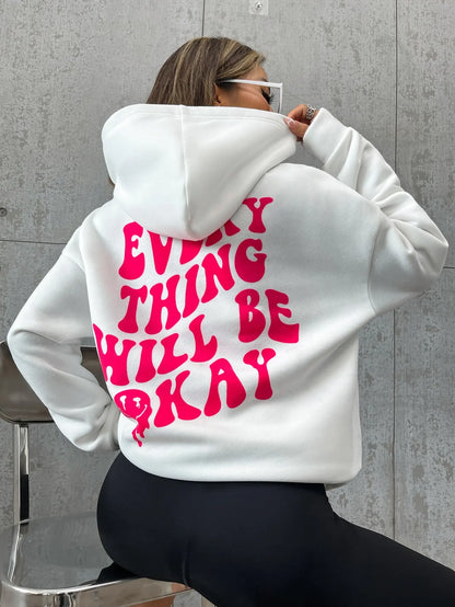 Hoody Female  - Comfortable Pullover - Every Thing Will Be Okay