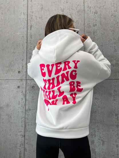 Hoody Female  - Comfortable Pullover - Every Thing Will Be Okay