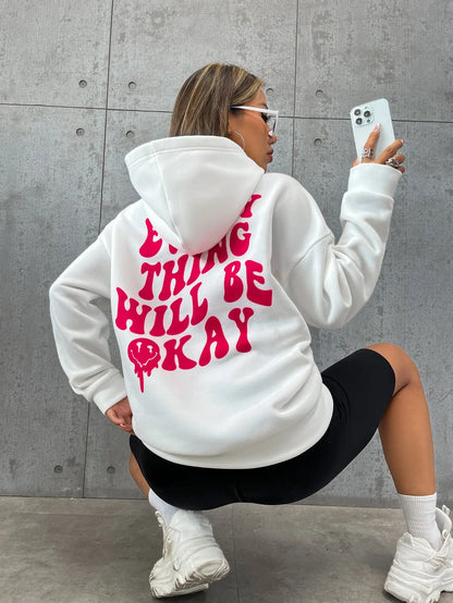 Hoody Female  - Comfortable Pullover - Every Thing Will Be Okay